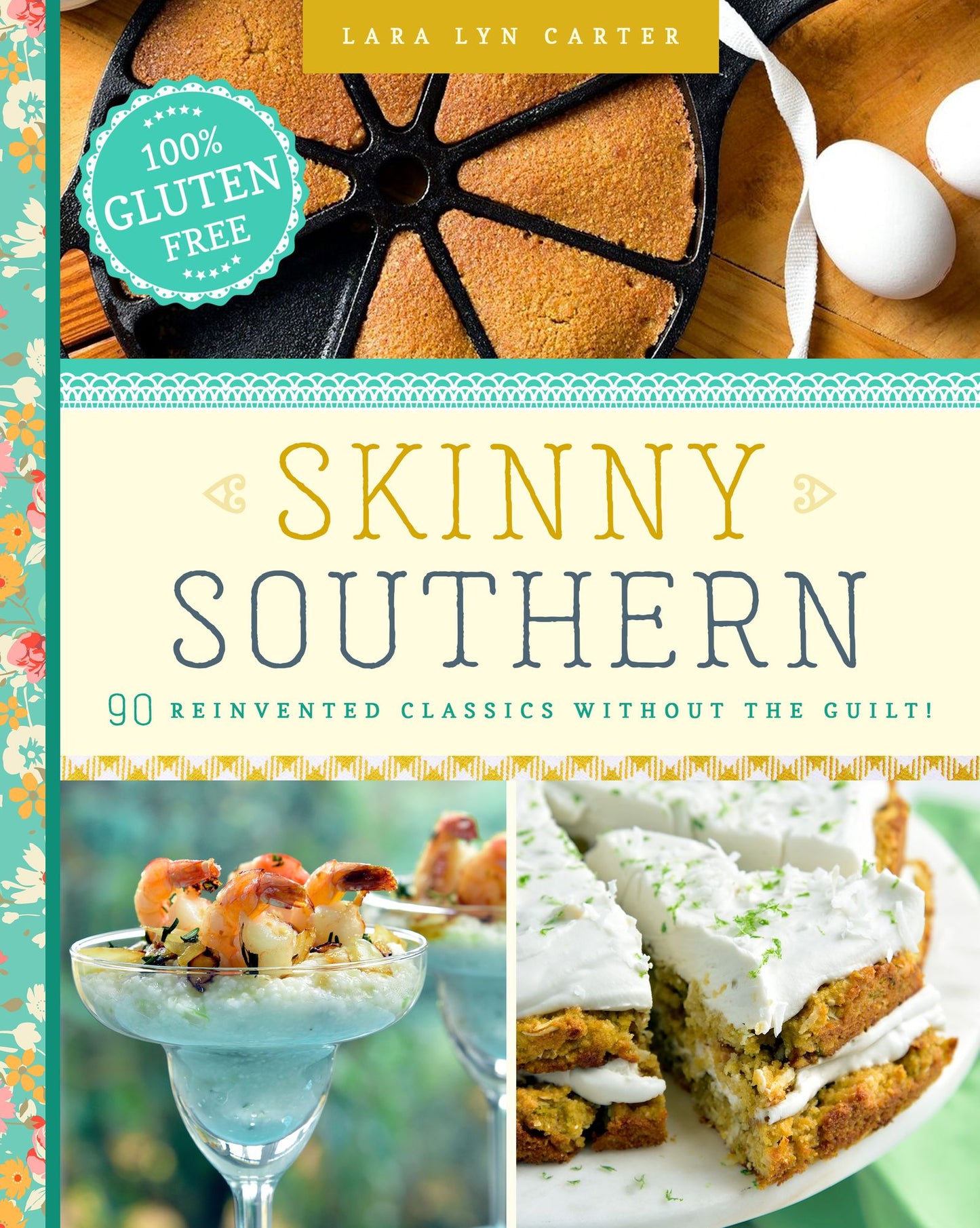 Skinny Southern : 90 Reinvented Classics Without the Guilt!