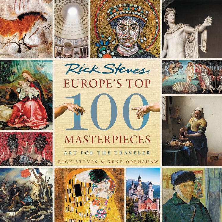 Rick Steves Europe's Top 100 Masterpieces : Art for the Traveler