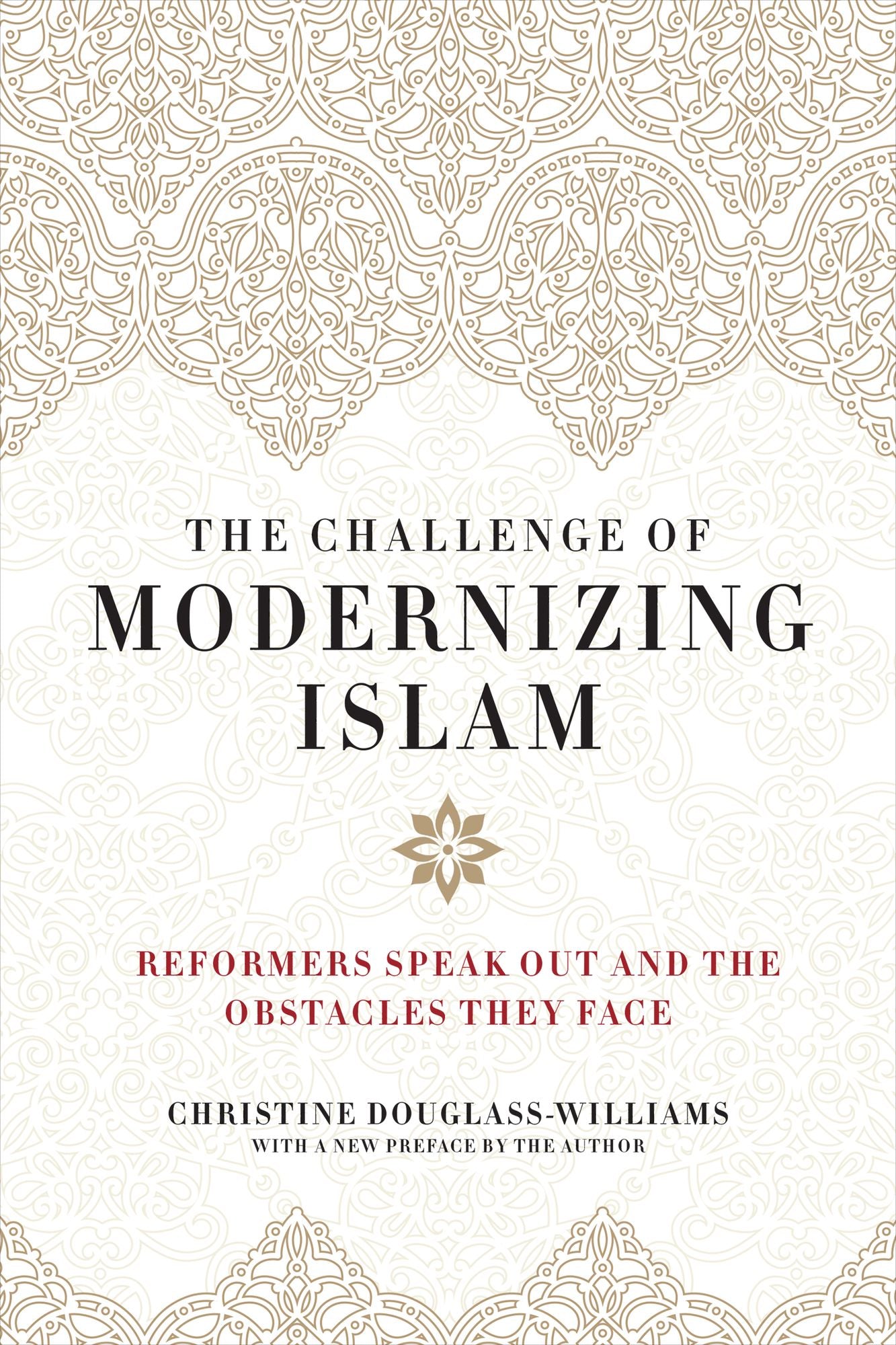 The Challenge of Modernizing Islam: Reformers Speak Out and the Obstacles They Face