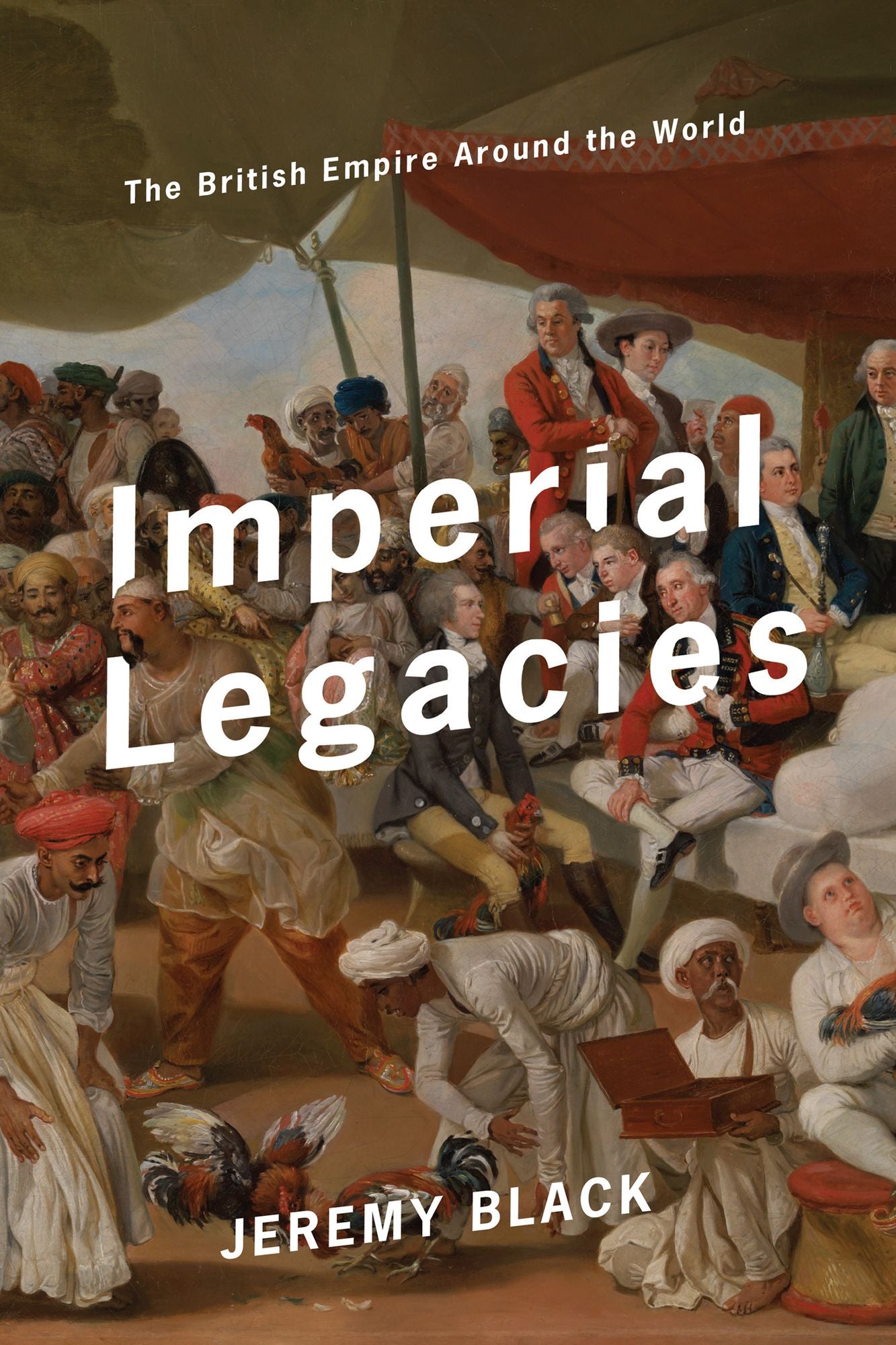 Imperial Legacies: Contesting the Reputation of the British Empire