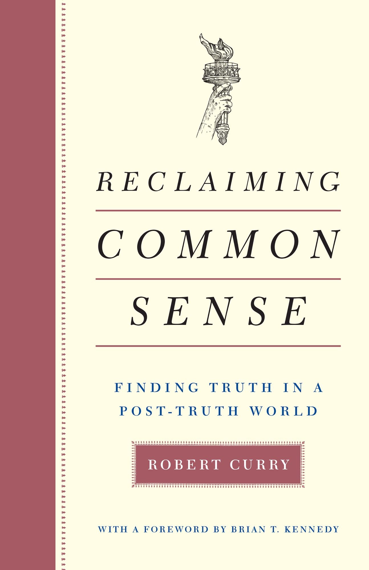 Reclaiming Common Sense : Finding Truth in a Post-Truth World