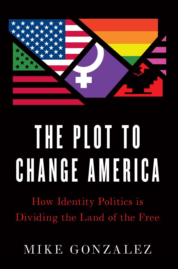The Plot to Change America: Why It Nearly Succeeded and How It Can Be Defeated