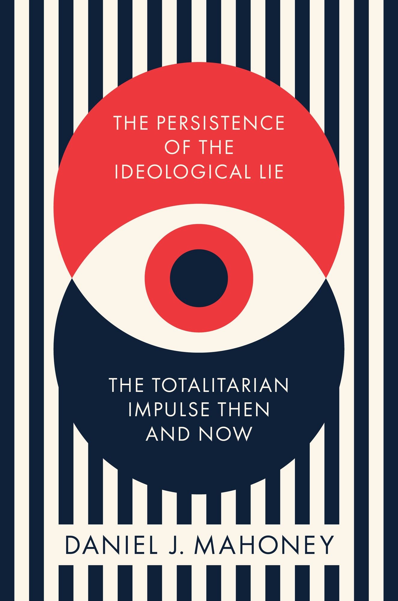 The Persistence of the Ideological Lie: The Totalitarian Impulse Then and Now