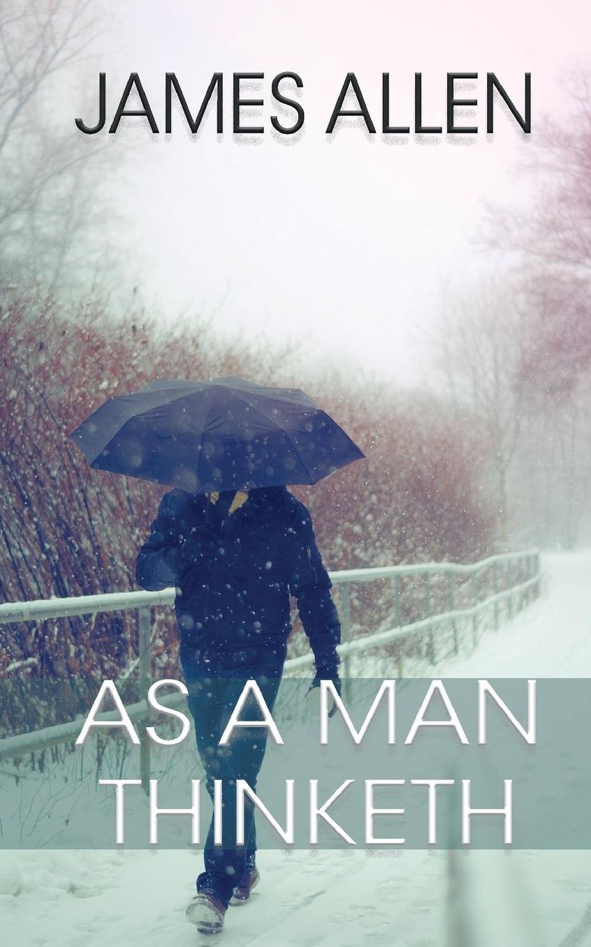 AS A MAN THINKETH