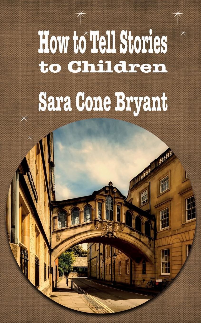 HOW TO TELL STORIES TO CHILDREN AND SOME STORIES TO TELL