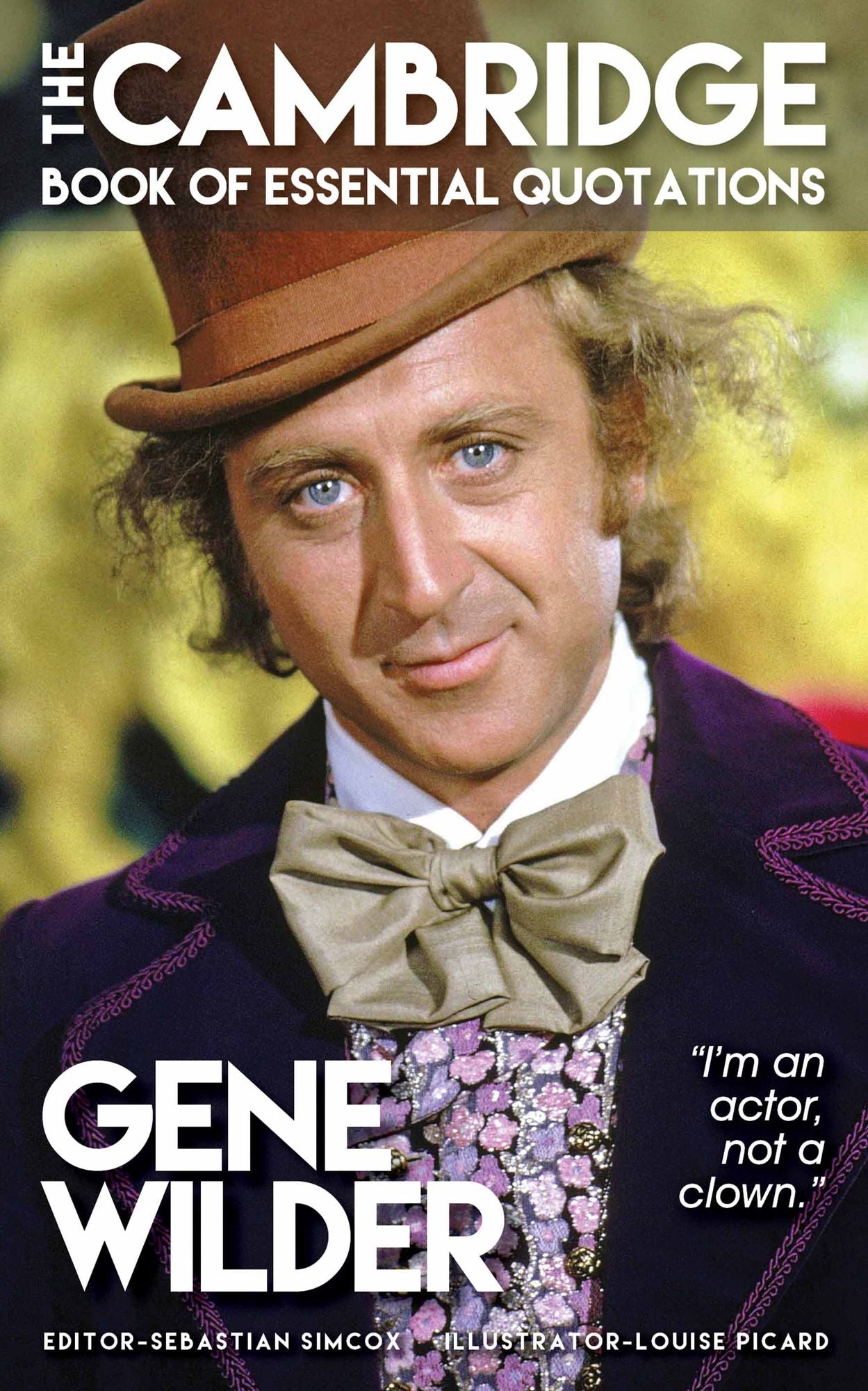 GENE WILDER - The Cambridge Book of Essential Quotations