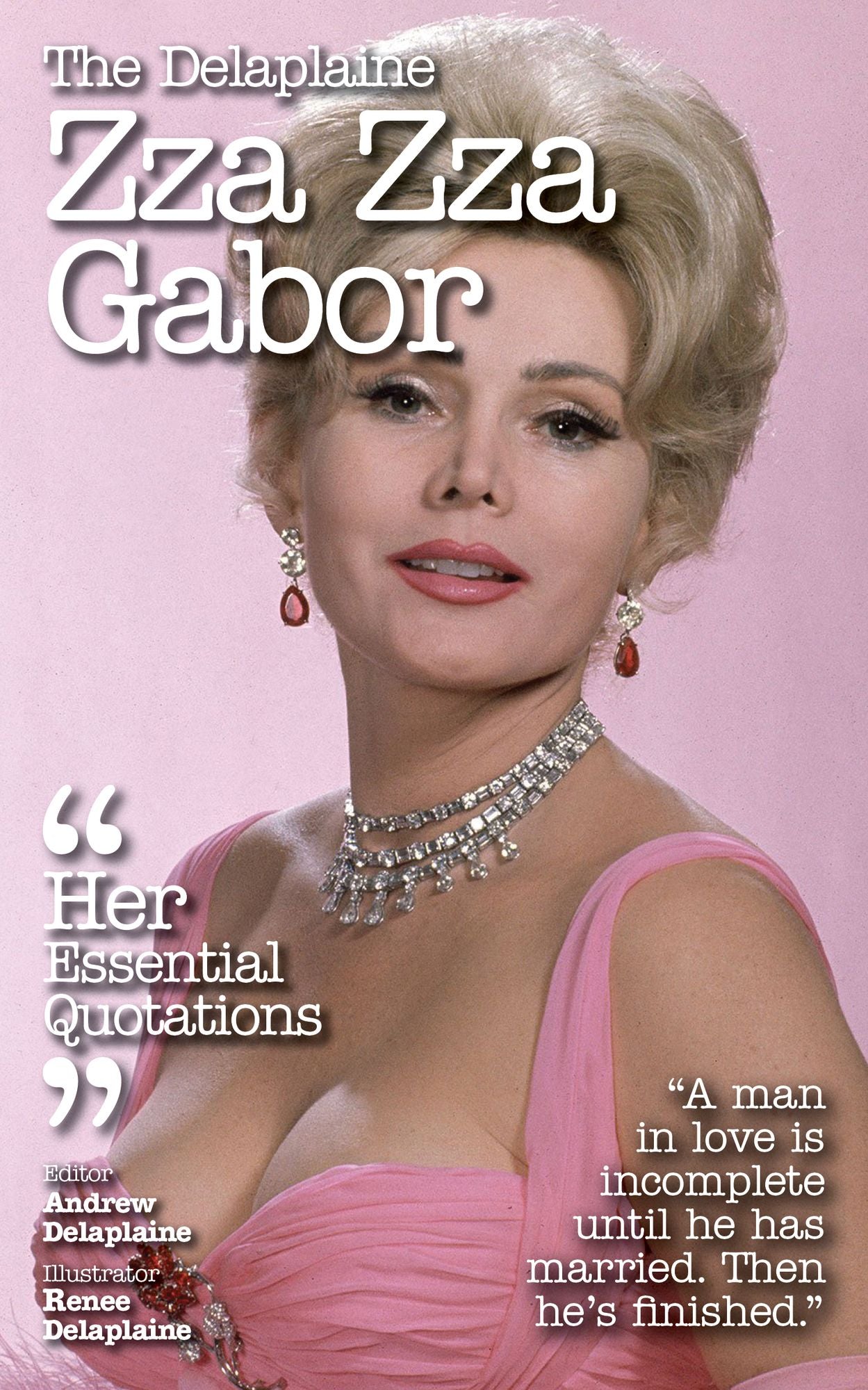 The Delaplaine ZZA ZZA GABOR - Her Essential Quotations