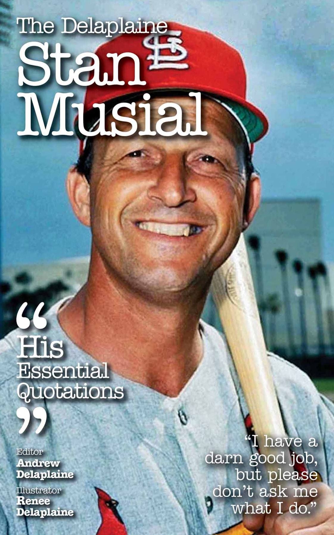 The Delaplaine STAN MUSIAL - His Essential Quotations