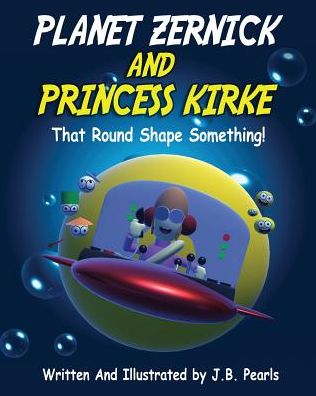 Planet Zernick And Princess Kirke: That Round-Shape Something