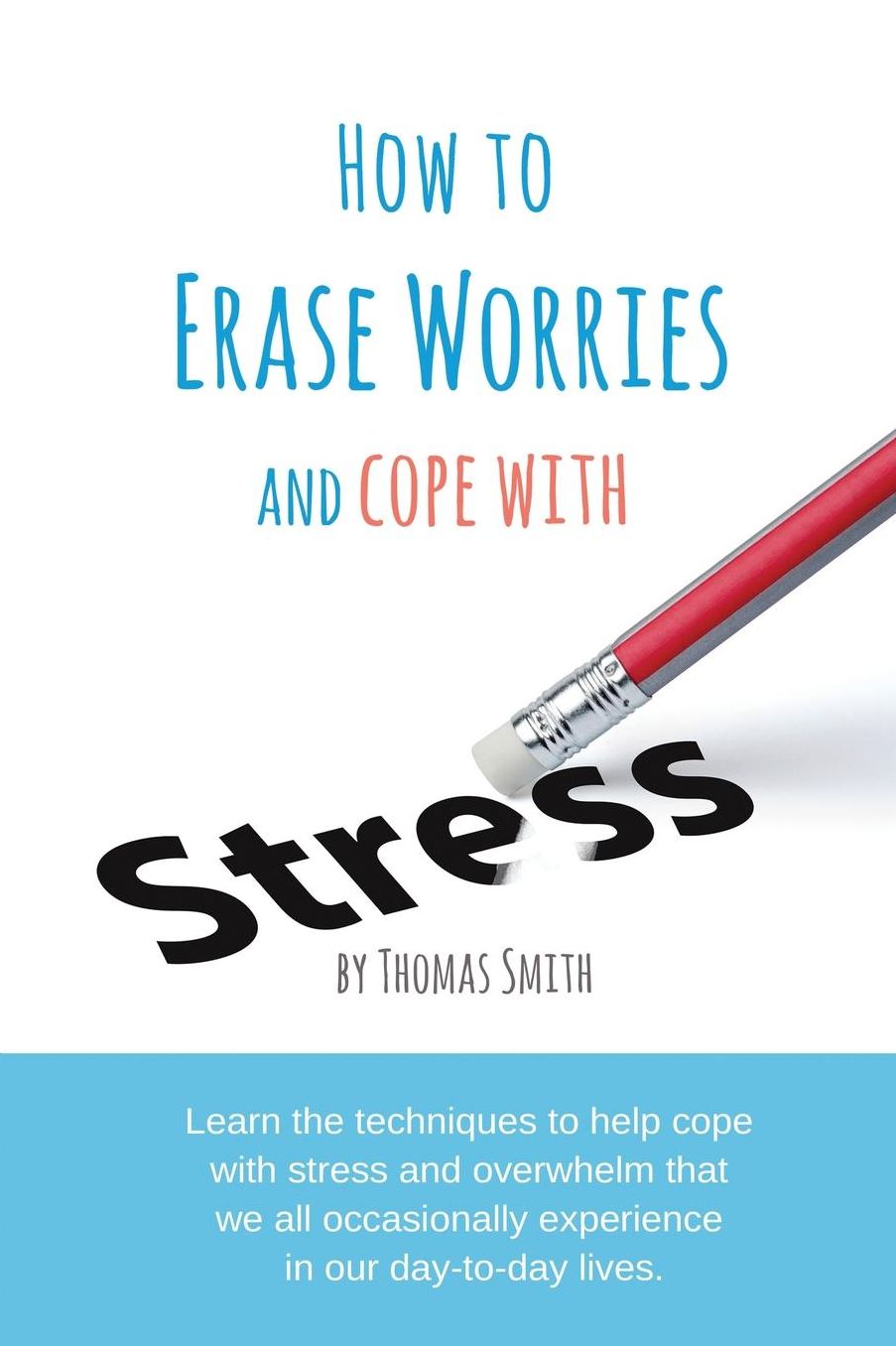 How To Erase Worries and Cope With Stress