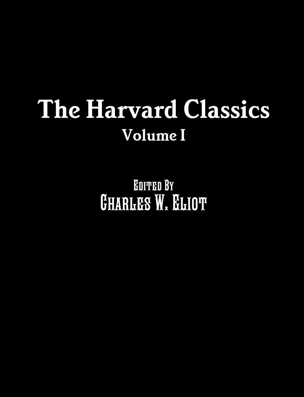 The Harvard Classics: Volume I