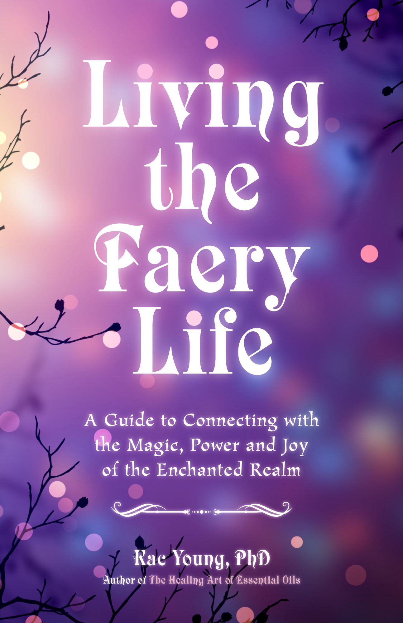 Faerie Awakening: A Guide to Connecting with the Magic of the Faerie Realm