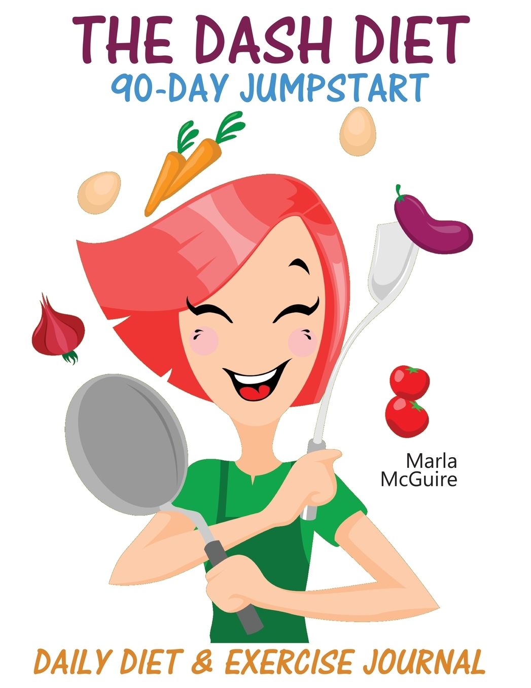 The Dash Diet 90-Day Jumpstart: Daily Diet & Exercise Journal