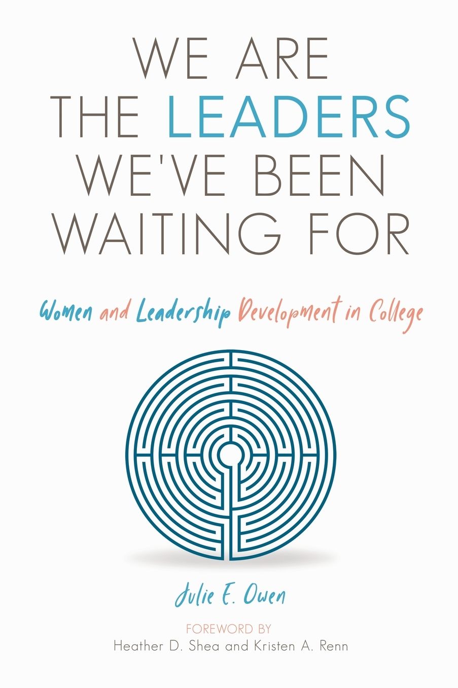We Are the Leaders We've Been Waiting for: Women and Leadership Development in College