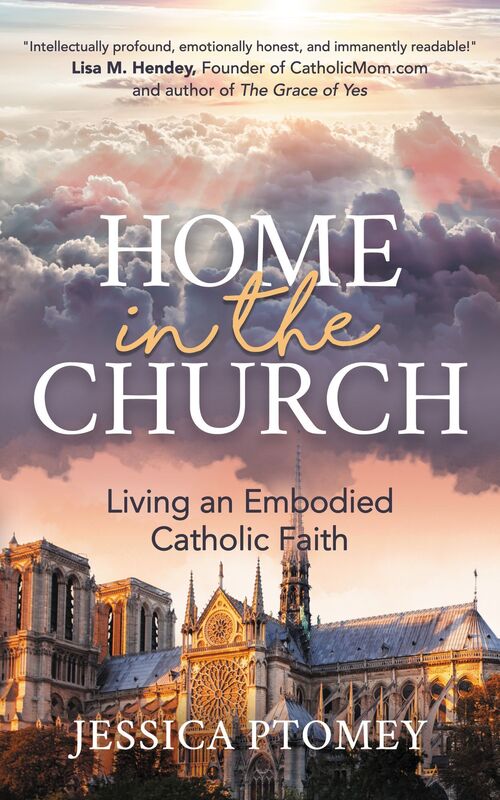 Home in the Church: Living Andembodied Catholic Faith