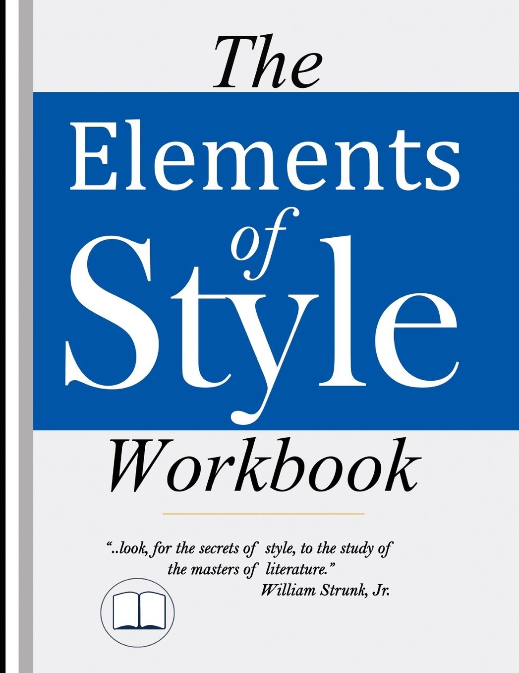 Elements of Style Workbook: Writing Strategies with Grammar Book