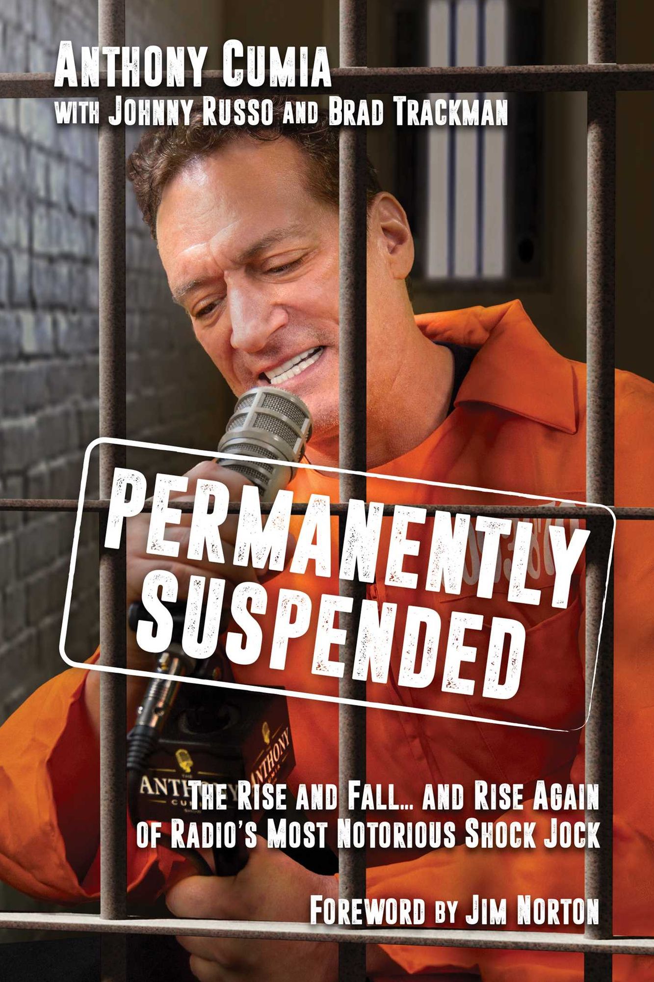 Permanently Suspended : The Rise and Fall - and Rise Again of Radio's Most Notorious Shock Jock