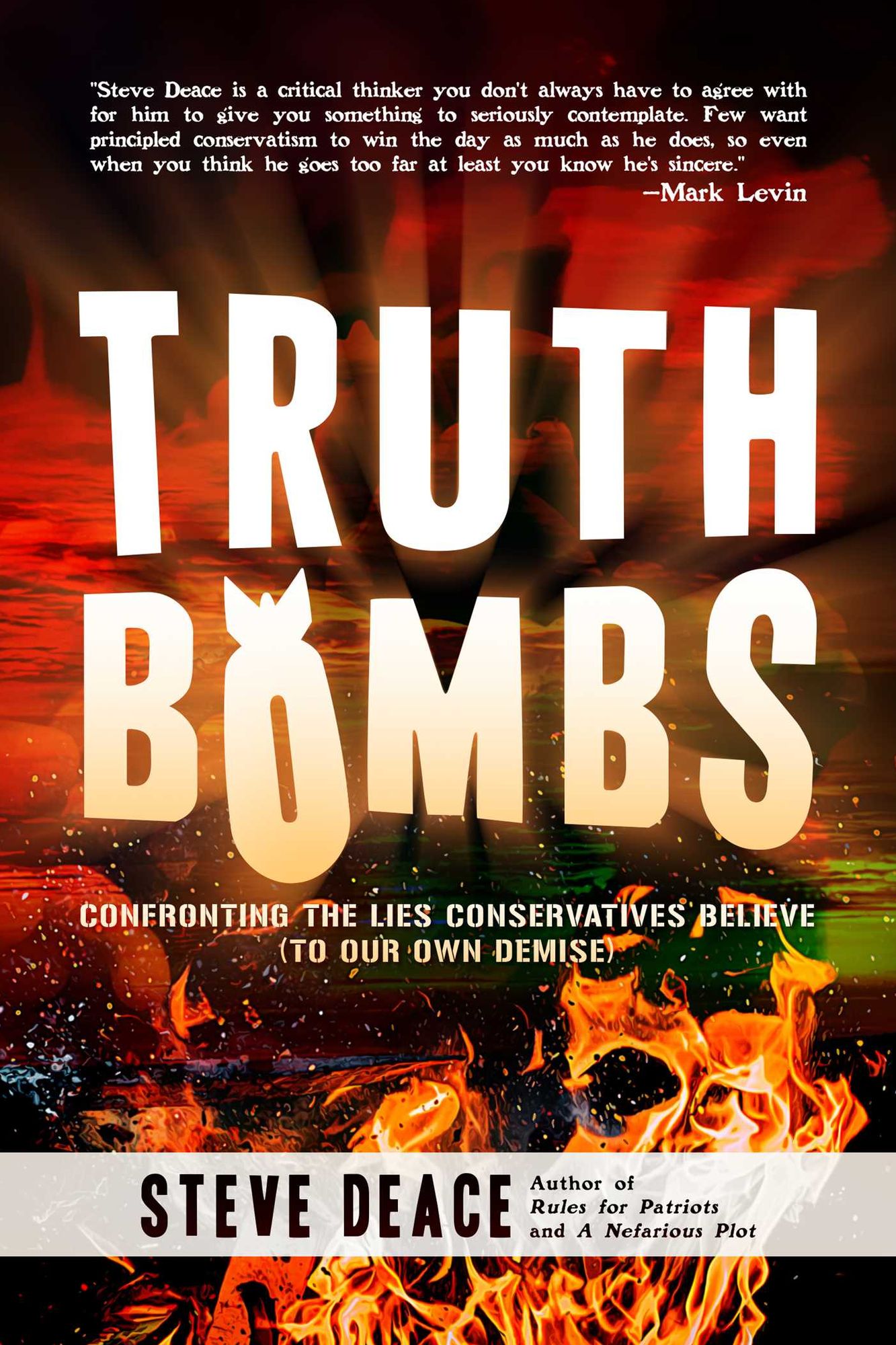 Truth Bombs : Confronting the Lies Conservatives Believe (To Our Own Demise)