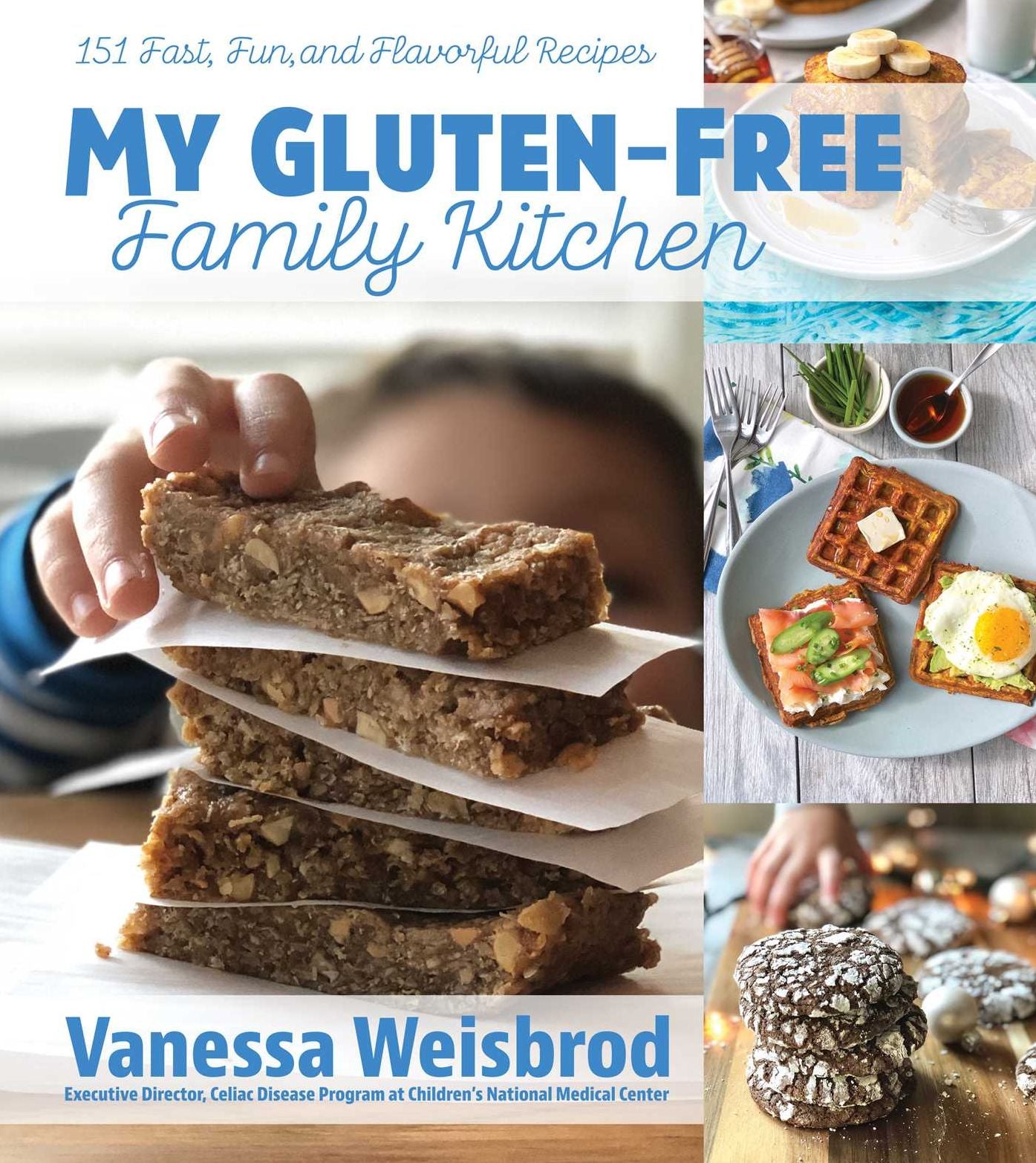 My Gluten-Free Family Kitchen : 151 Fast, Fun, and Flavorful Recipes
