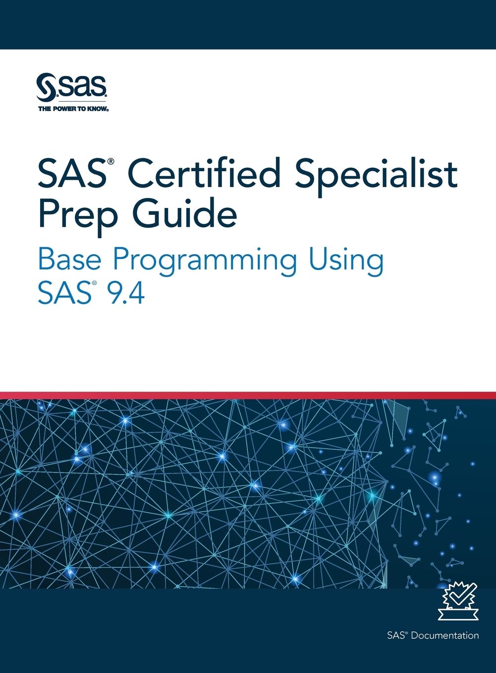 SAS Certified Specialist Prep Guide: Base Programming Using SAS 9.4