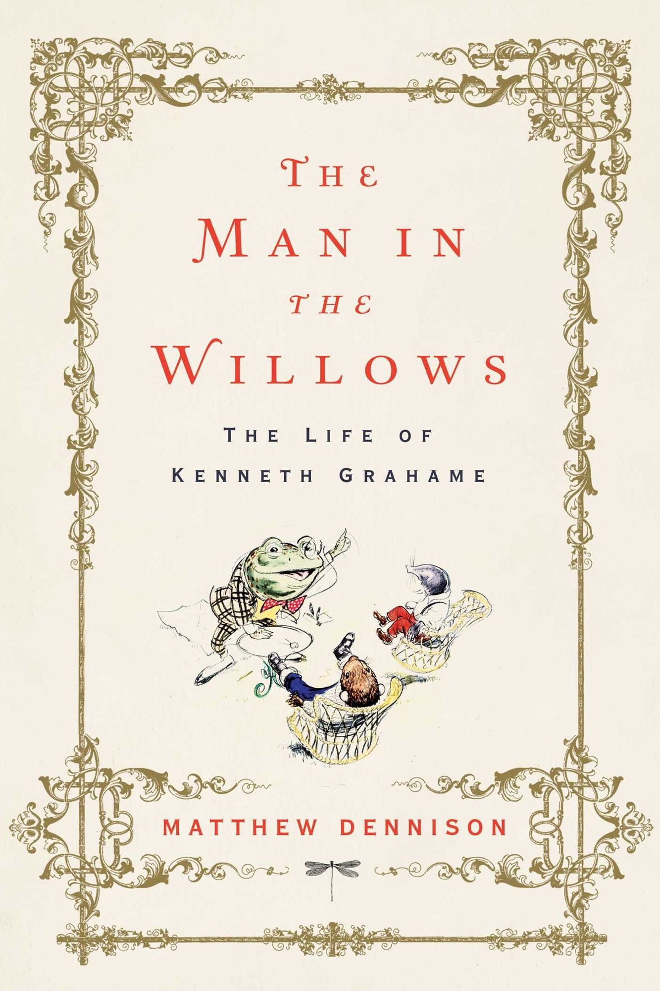 The Man in the Willows: The Life of Kenneth Grahame