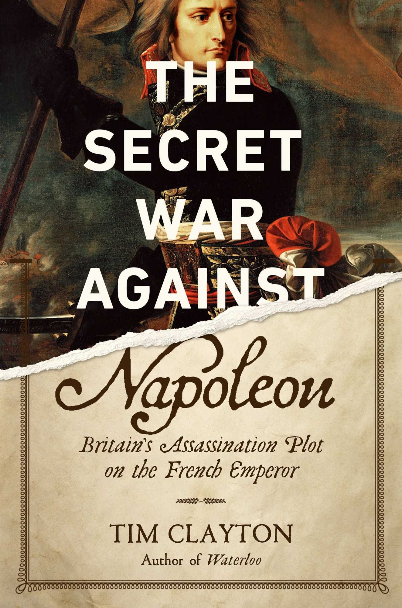 The Secret War Against Napoleon: Britain's Assassination Plot on the French Empreror