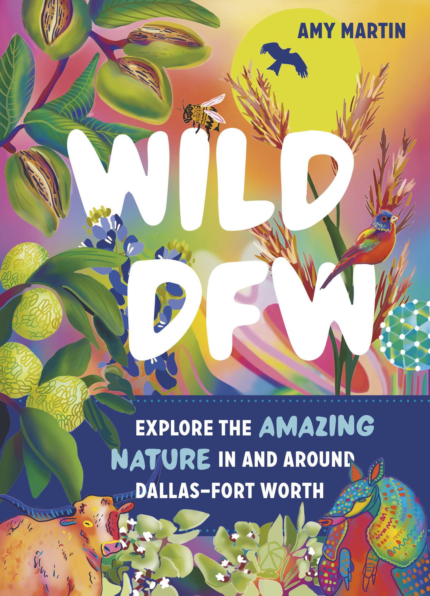 Wild DFW: Explore the Amazing Nature In and Around the DFW