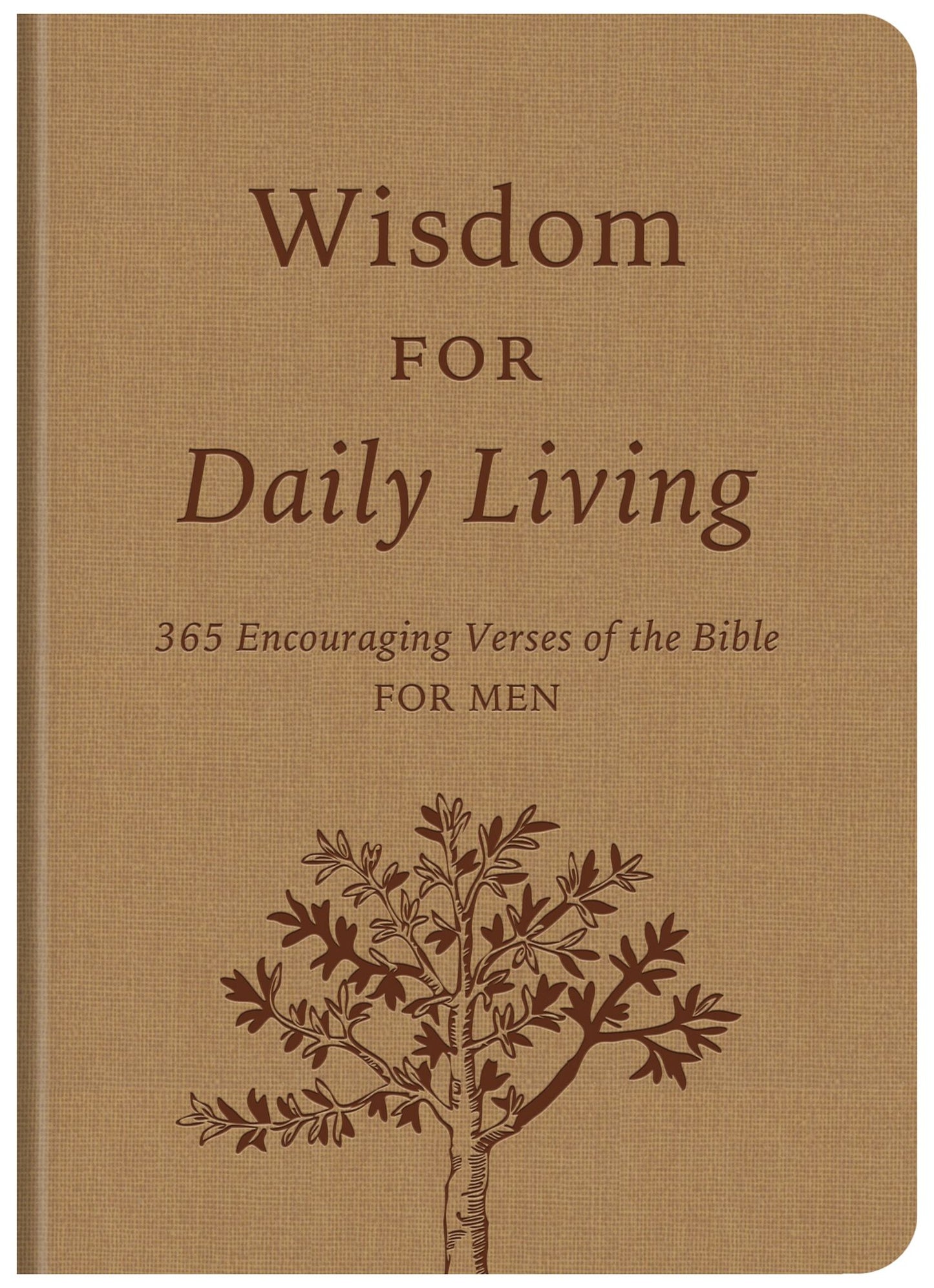 Wisdom for Daily Living: 365 Encouraging Verses of the Bible for Men