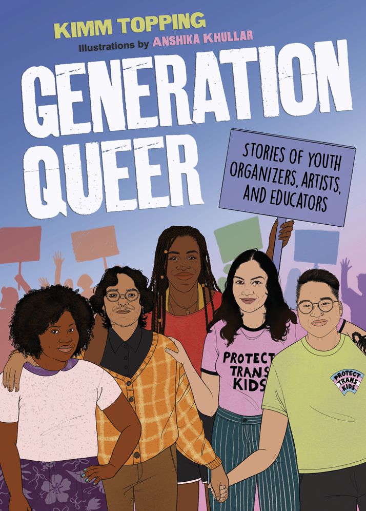 Generation Queer: Stories of Youth Organizers, Artists, and Educators