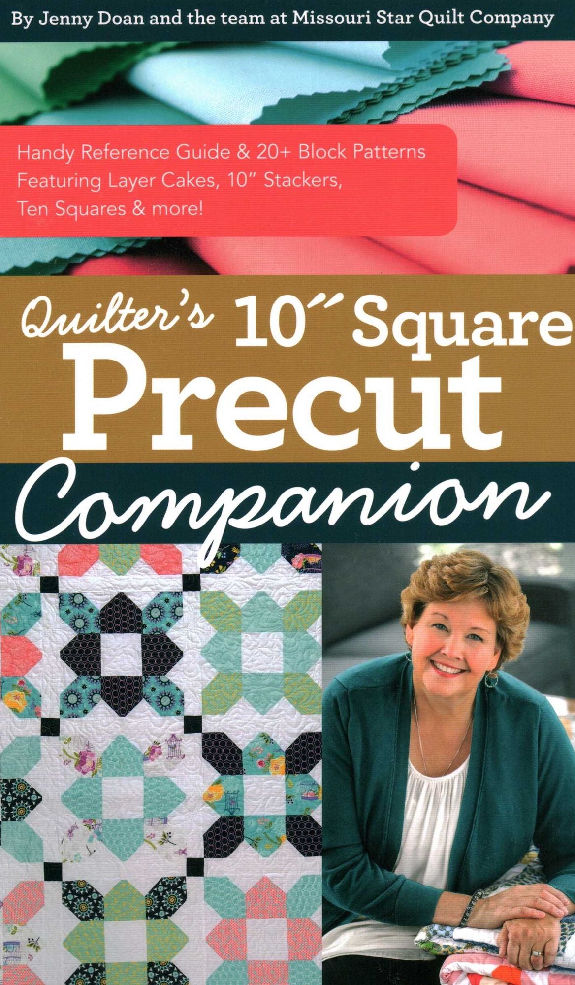 Quilter's 10" Square Precut Companion: Handy Reference Guide & 20+ Block Patterns, Featuring Layer Cakes, 10" Stackers, Ten Squares and more!