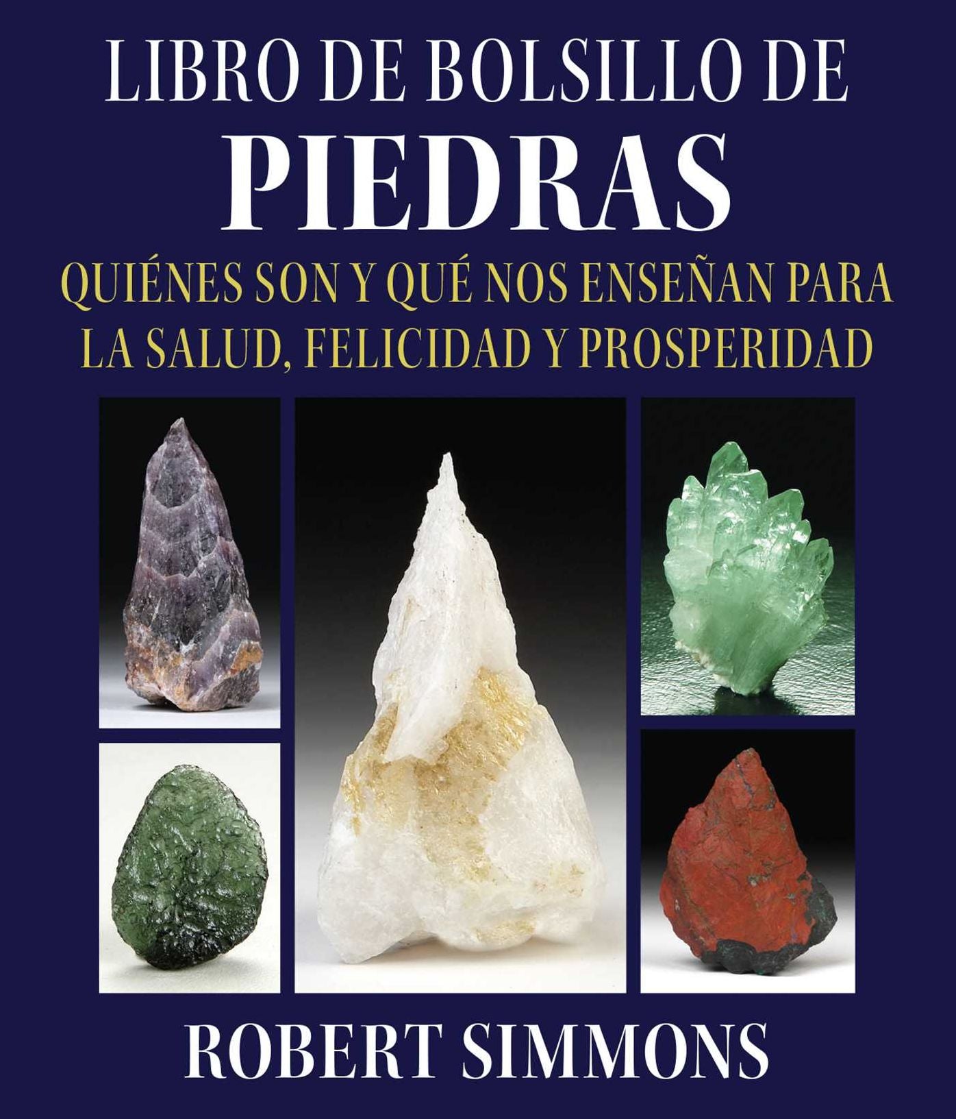 Libro de Bolsillo de Piedras: Quiï¿½nes Son Y Quï¿½ Nos Enseï¿½an Para La Salud, Felicidad Y Prosperidad