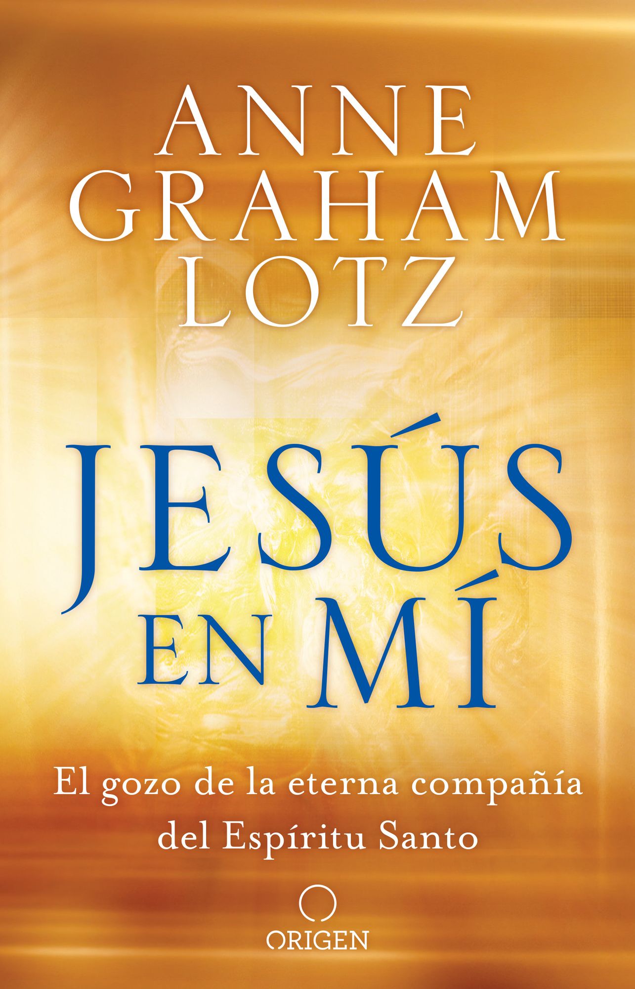 Jes£s en m¡ / Jesus in Me : El gozo de la compa¤¡a constante del Esp¡ritu Santo / Experiencing the Constant Companionship of the Holy Spirit