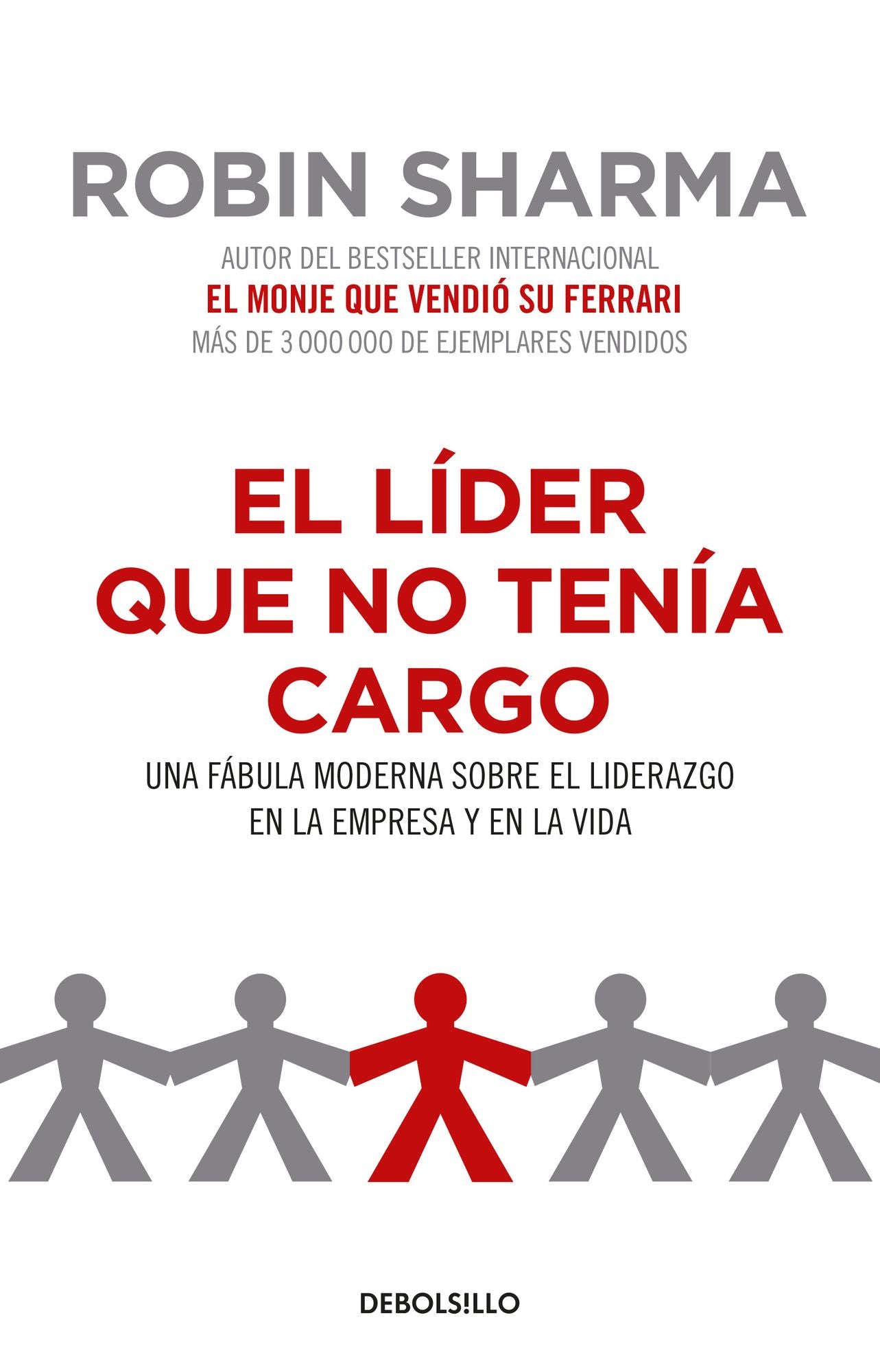 El Lï¿½der Que No Tenï¿½a Cargo: Una Fï¿½bula Moderna Sobre El Liderazgo En La Empresa Y En La Vida / The Leader Who Had No Title