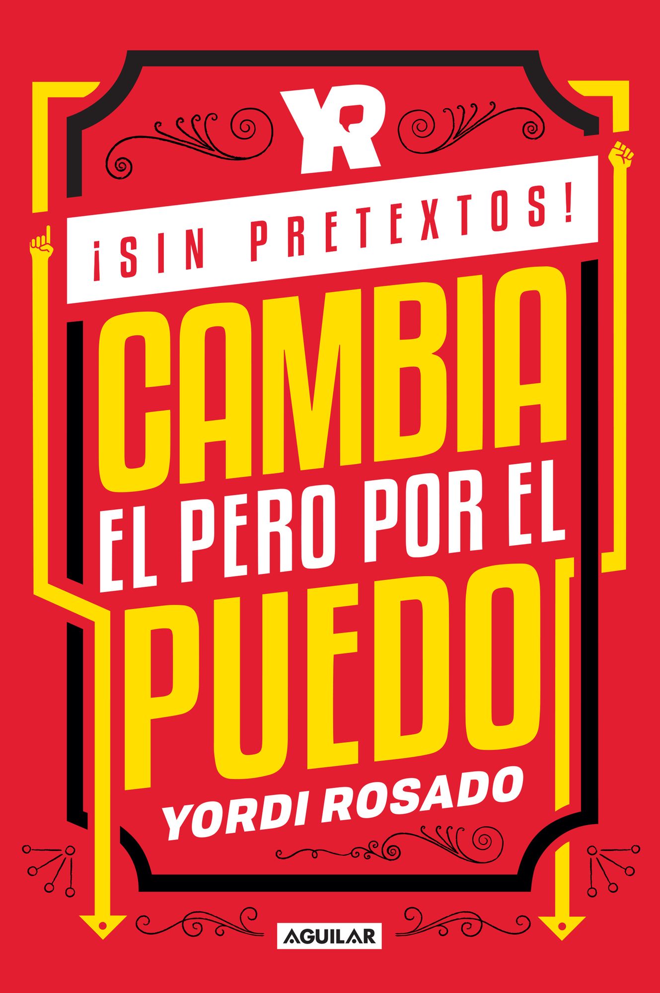 ­Sin pretextos! Cambia el pero por el puedo / No Excuses! Change I Can't to I I Can!