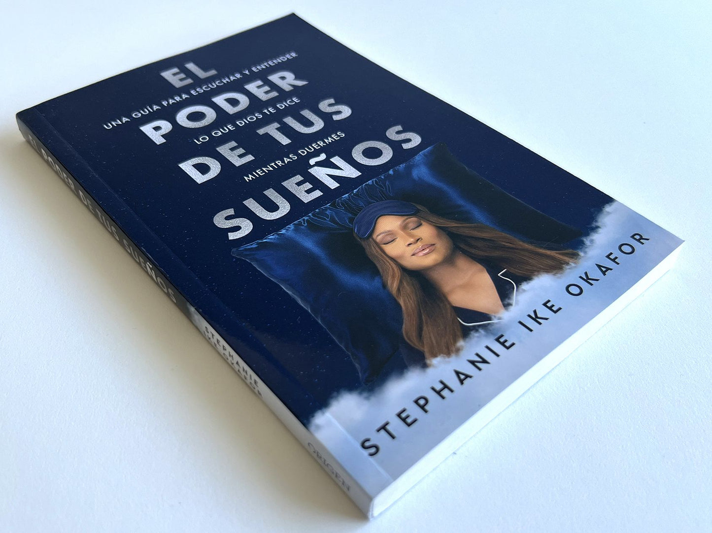 El poder de tus sueños: Una guía para escuchar y entender lo que Dios te dice mi entras duermes / The Power of Your Dreams