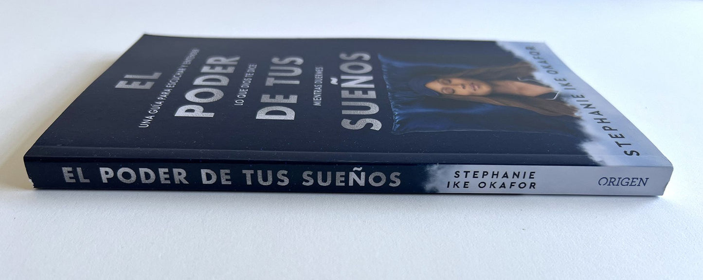 El poder de tus sueños: Una guía para escuchar y entender lo que Dios te dice mi entras duermes / The Power of Your Dreams