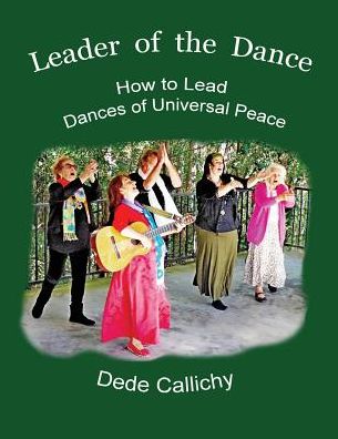 Leader of the Dance: How to Lead the Dances of Universal Peace