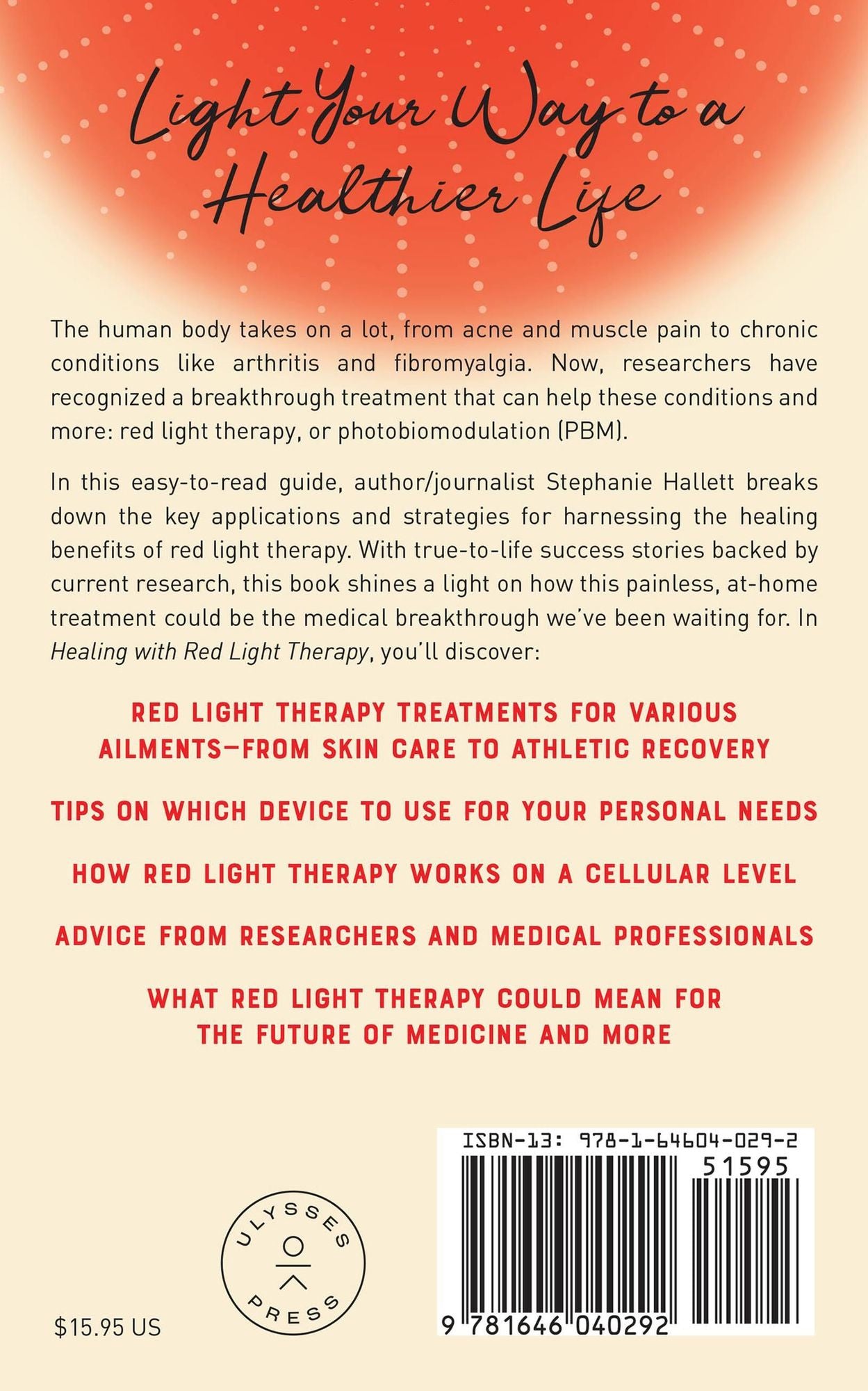 Healing with Red Light Therapy: How Red and Near-Infrared Light Can Manage Pain, Combat Aging, and Transform Your Health