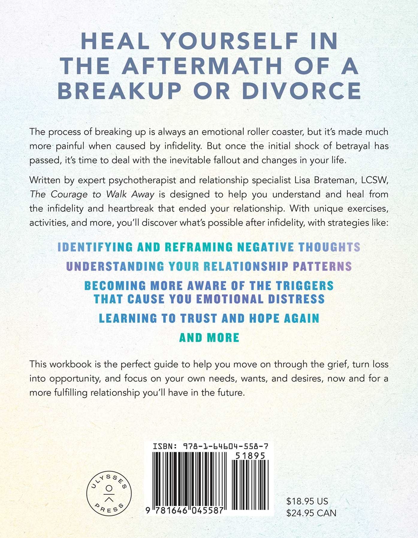 The Courage to Walk Away: Move On after Infidelity by Mourning What You Lost, Identifying Your Relationship Needs, and Empowering Yourself for the Future