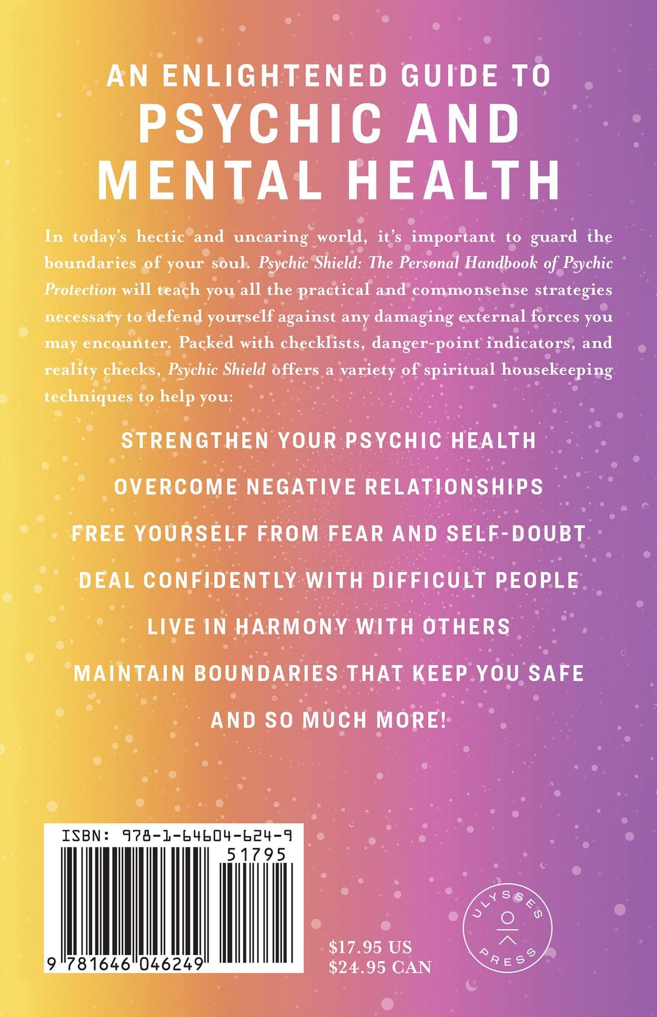 Psychic Shield: The Personal Handbook of Psychic Protection: Your All-in-One Guide to Protecting Yourself from Negative Energy, Maintaining Boundaries, and Living in Harmony with Others