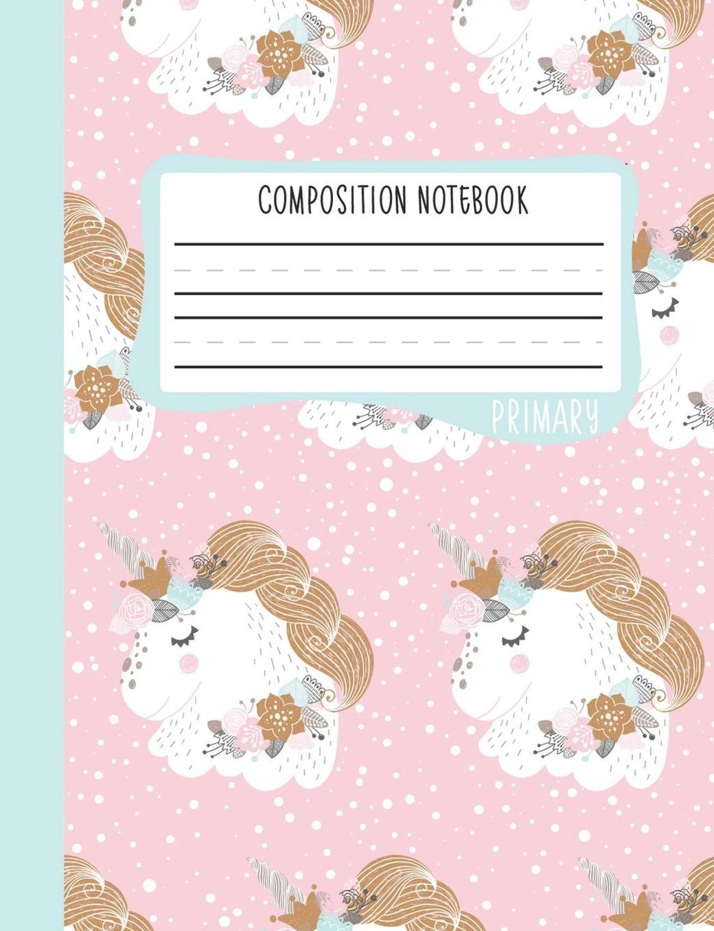 Primary Composition Notebook: Kindergarten 1st & 2nd Grade Primary Journal for Boys & Girls: Cute Unicorns (Draw & Write Grades K-2) 0830