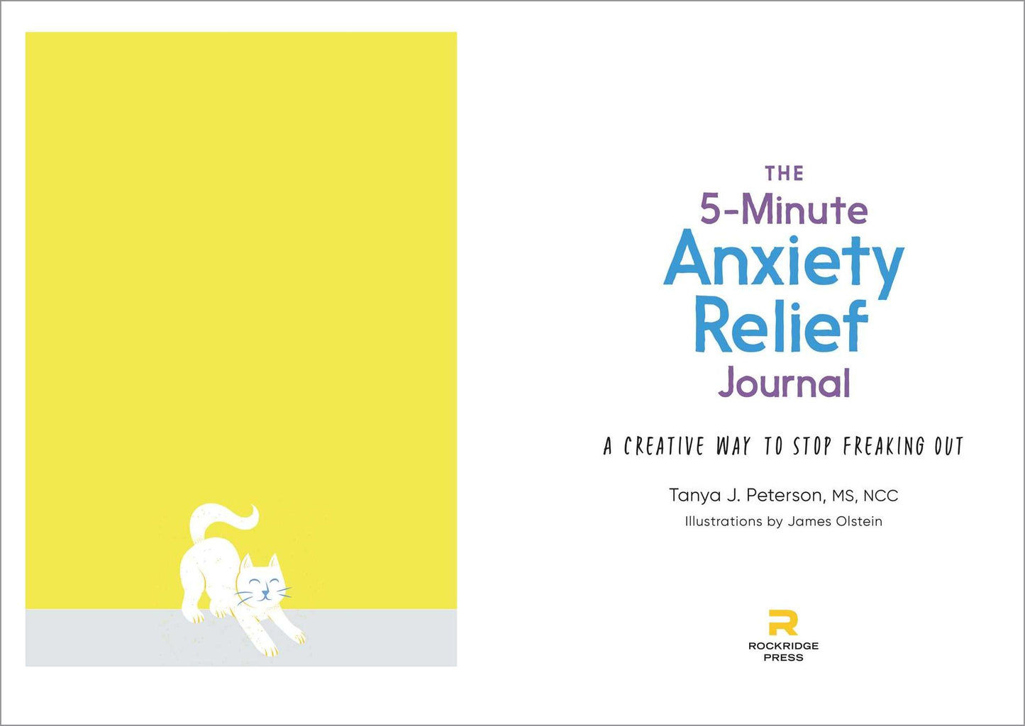 The 5-Minute Anxiety Relief Journal: A Creative Way to Stop Freaking Out