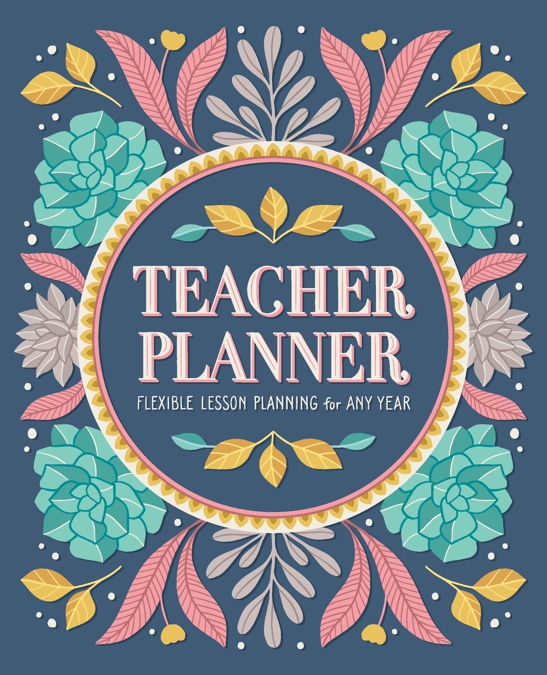 Teacher Planner : Flexible Lesson Planning for Any Year