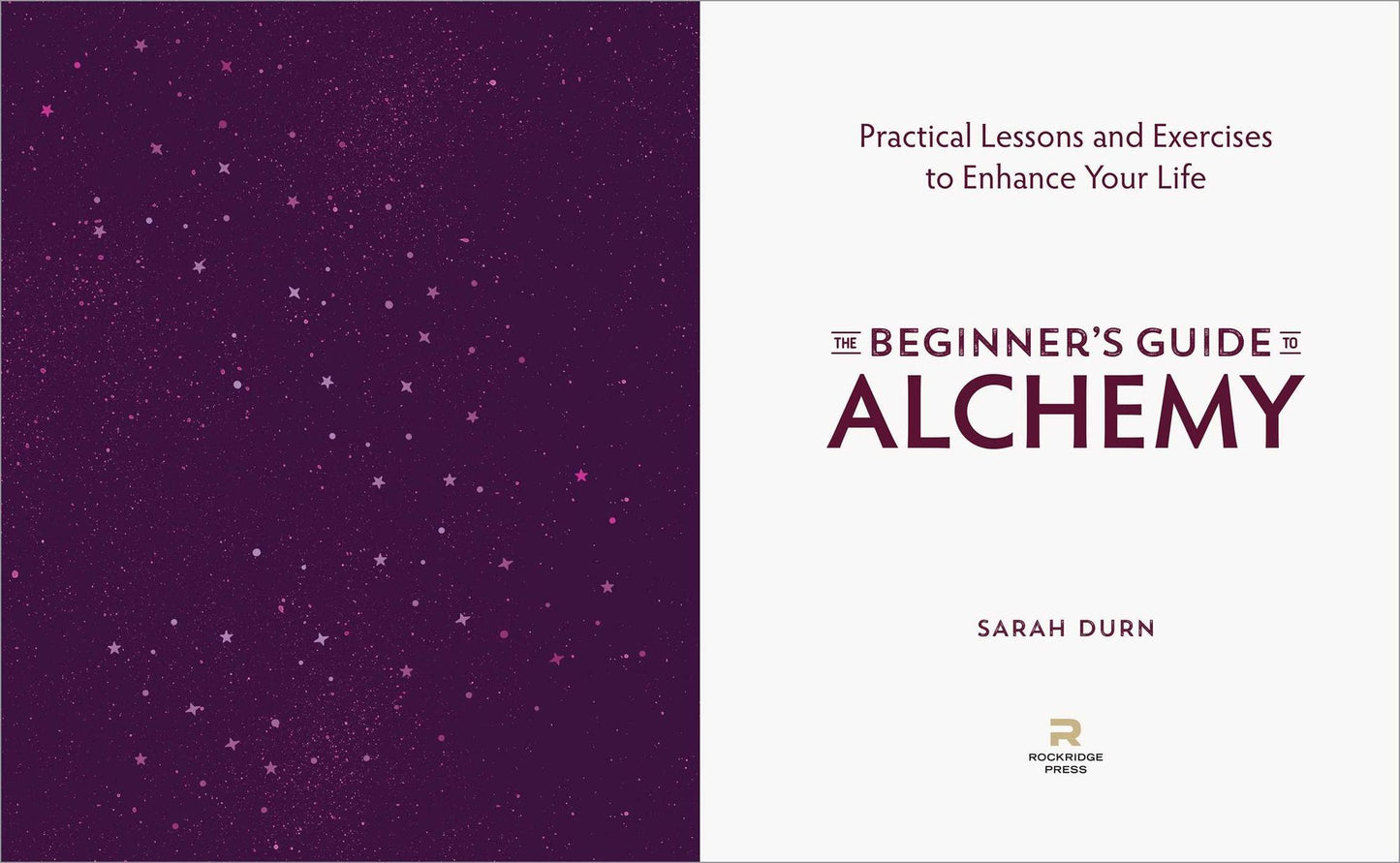 The Beginner's Guide to Alchemy: Practical Lessons and Exercises to Enhance Your Life