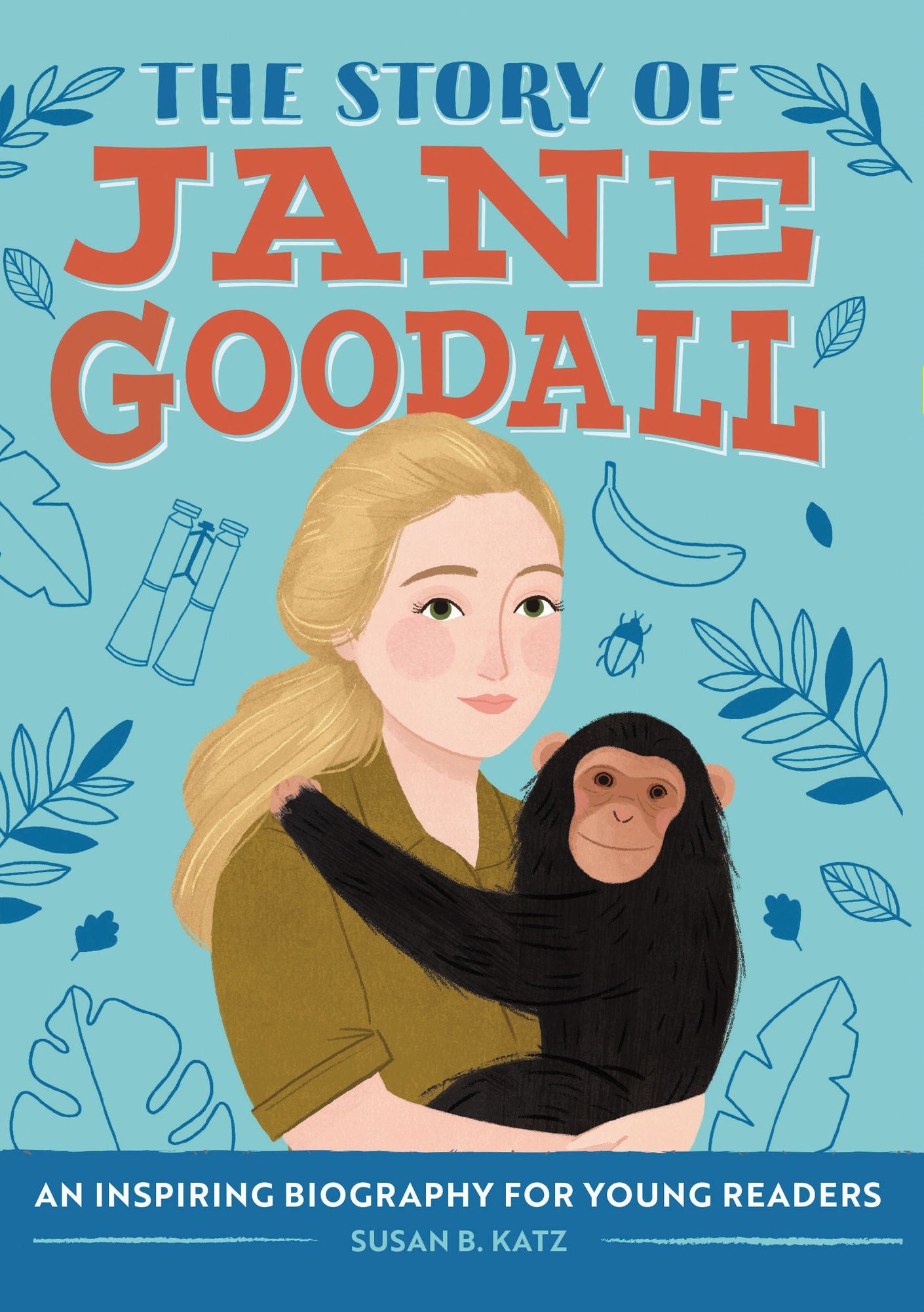 The Story of Jane Goodall: An Inspiring Biography for Young Readers
