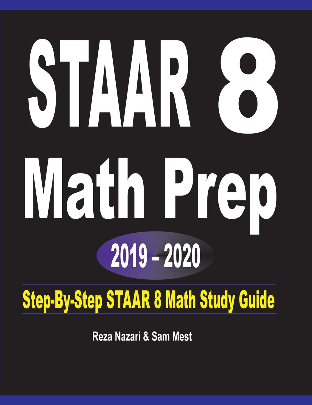 STAAR 8 Math Prep 2019 - 2020: Step-By-Step STAAR 8 Math Study Guide