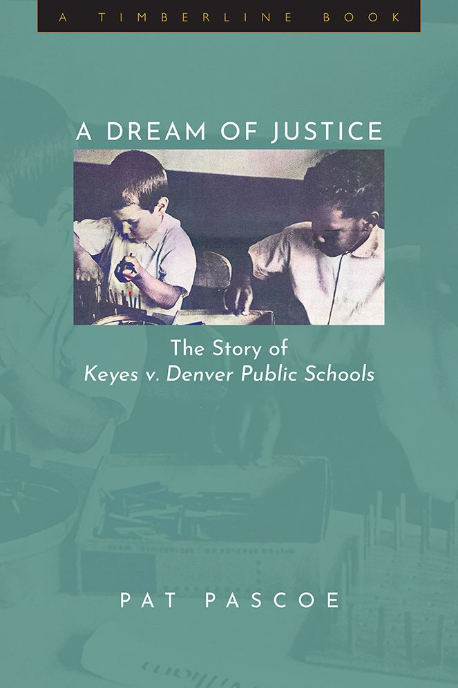 A Dream of Justice: The Story of Keyes v. Denver Public Schools