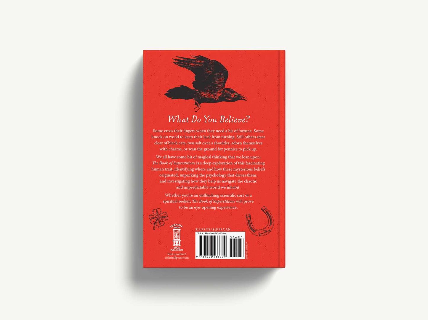 The Book of Superstitions: Black Cats, Yellow Flowers, Broken Mirrors, Cracked Sidewalks, and More Cultural Behaviors and Myths Explained