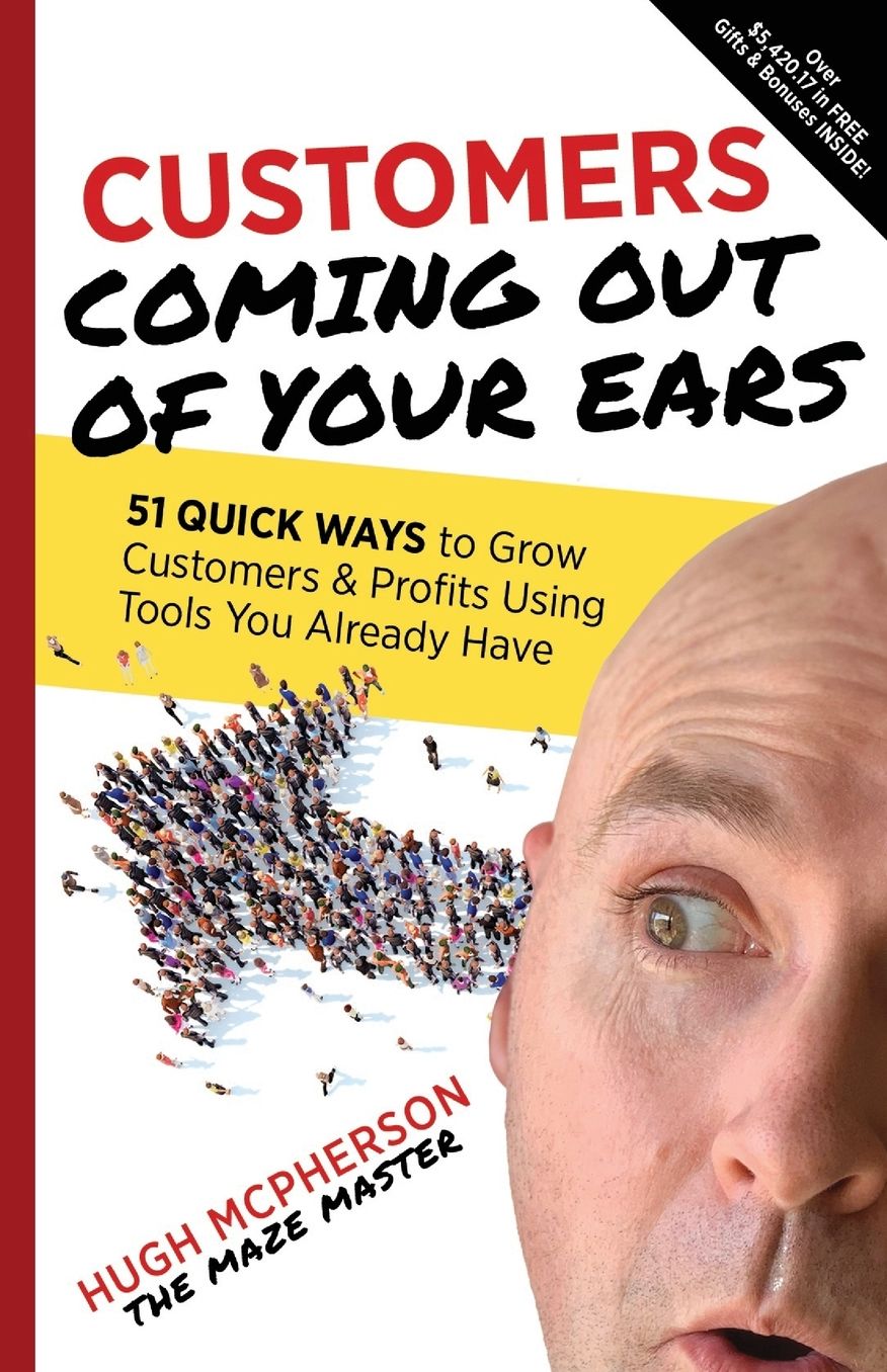 Customers Coming Out of Your Ears