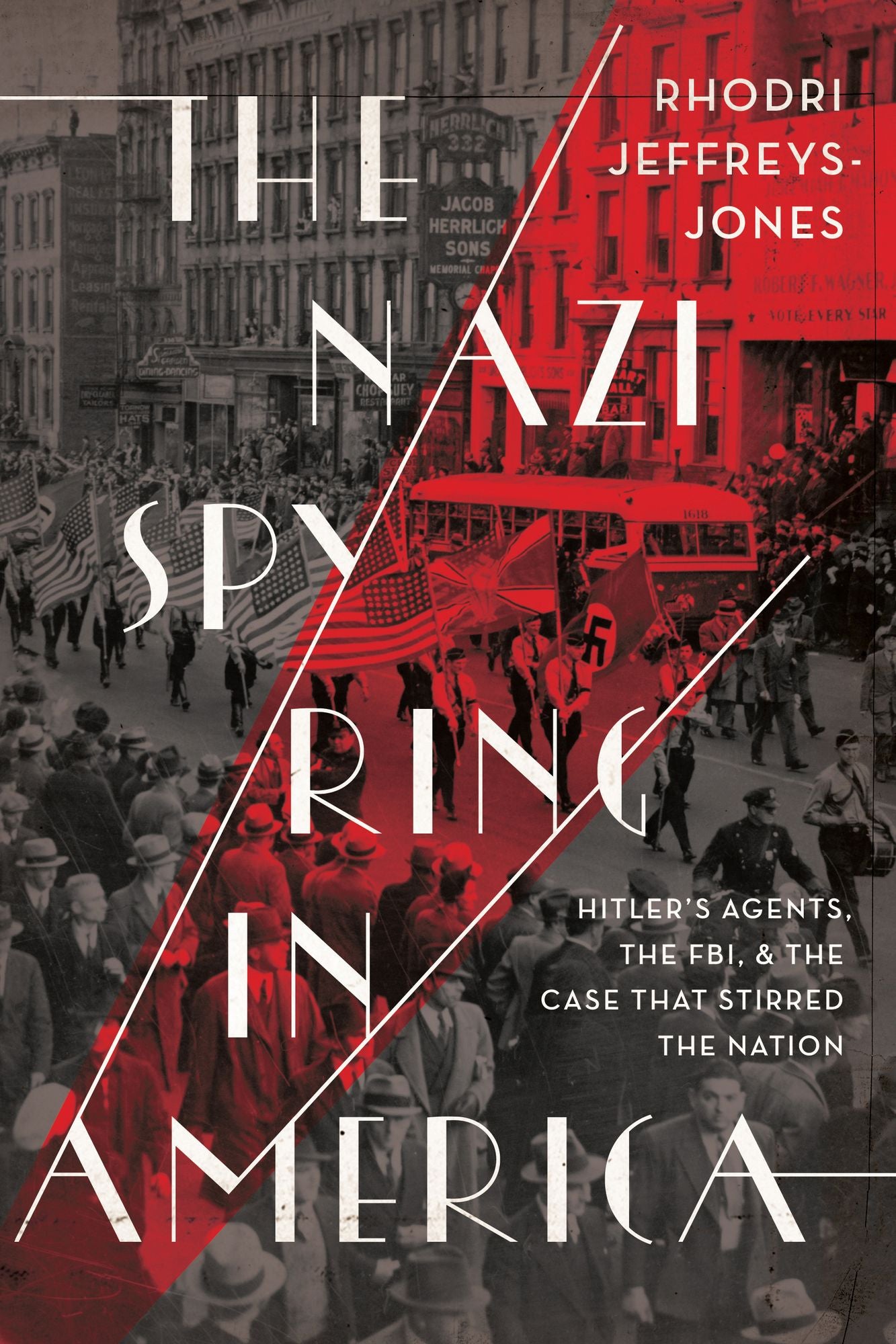 The Nazi Spy Ring in America: Hitler's Agents, the FBI, and the Case That Stirred the Nation